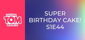 Super Birthday Cake! S1E44 Super Birthday Cake! S1E44
