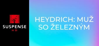 Heydrich: Muž so železným srdcom