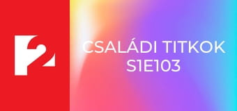 Családi titkok S1E103