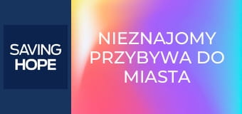 Nieznajomy przybywa do miasta S5E4