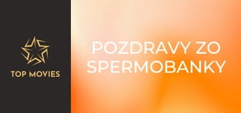Pozdravy zo spermobanky