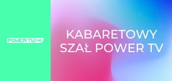 Kabaretowy szał POWER TV E4 - Kabaretowy szał KMP