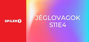 Jéglovagok S11E4