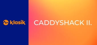 CaddyShack II.