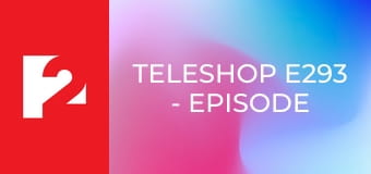 TELESHOP E293 - Episode 293
