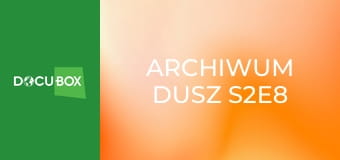 Archiwum dusz S2E8
