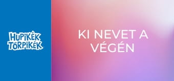 Ki nevet a végén / Abrakadabra