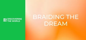 Braiding the Dream