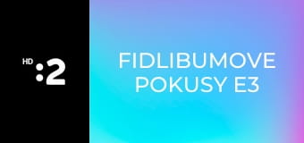 Fidlibumove pokusy E3