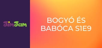 Bogyó és Babóca S1E9 - Egy nap az óvodában Bogyó és Babóca S1E9 - Egy nap az óvodában