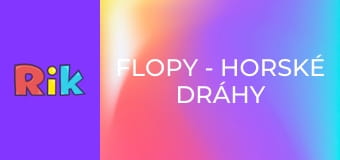 Flopy - Horské dráhy a veľa vody