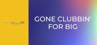 Gone Clubbin' For Big Cocks