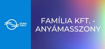 Família Kft. - Anyámasszony katonája