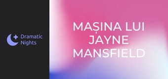 Mașina lui Jayne Mansfield