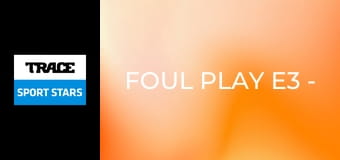 Foul Play E3 - Skategate