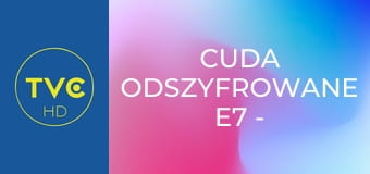 Cuda odszyfrowane E7 - Francuski uzdrowiciel, walka z demonami i połykacze ognia