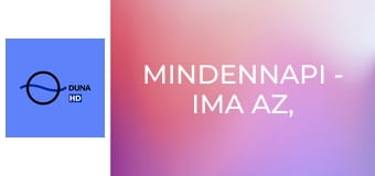 Mindennapi - Ima az, ami…