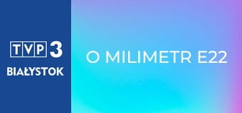 O milimetr E22
