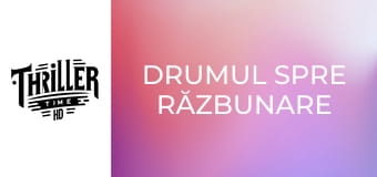 Drumul spre răzbunare