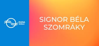 Signor Béla Szomráky