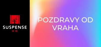 Pozdravy od vraha Pozdravy od vraha