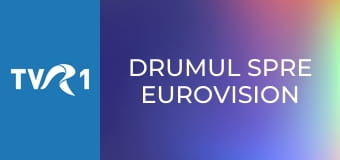 Drumul spre Eurovision