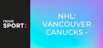 NHL: Vancouver Canucks - Seattle Kraken