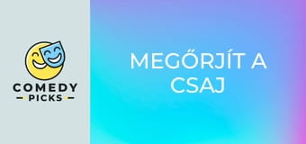 Megőrjít a csaj