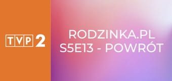 Rodzinka.pl S5E13 - Powrót do szkoły