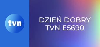Dzień Dobry TVN E5690