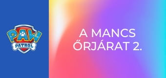 A Mancs őrjárat 2. évad 22. rész