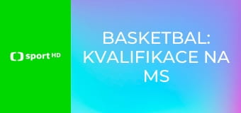 Basketbal: Kvalifikace na MS žen