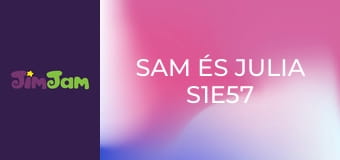 Sam és Julia S1E57 - A roller Sam és Julia S1E57 - A roller