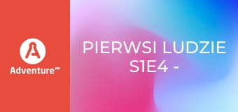 Pierwsi ludzie S1E4 - Europa