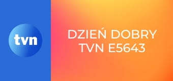 Dzień Dobry TVN E5643