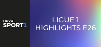Ligue 1 Highlights E26