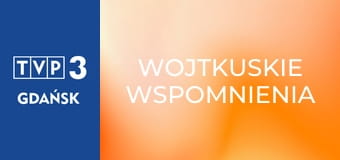 Wojtkuskie wspomnienia