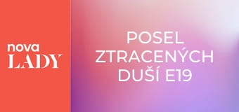 Posel ztracených duší E19