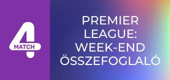 Premier League: Week-end összefoglaló műsor - 15. forduló