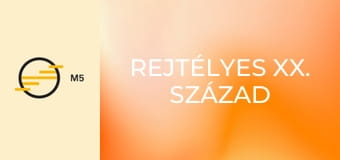 Rejtélyes XX. század