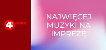 Najwięcej muzyki na imprezę