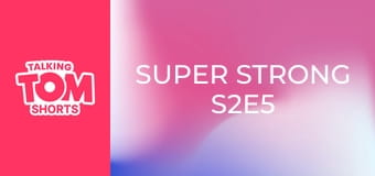 Super Strong S2E5