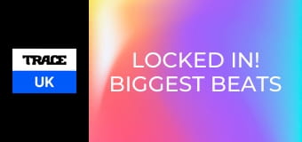 Locked In! Biggest Beats