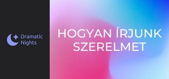 Hogyan írjunk szerelmet