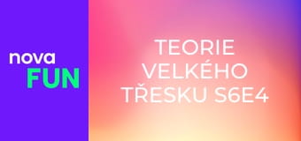 Teorie velkého třesku S6E4 - Minimalizace dopadu návratu