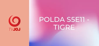 Polda S5E11 - Tigre