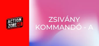 Zsivány kommandó - A vadászat