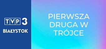Pierwsza Druga w Trójce E31