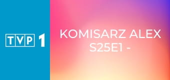 Komisarz Alex S25E1 - Osaczony