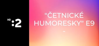 "Četnické humoresky" E9 - "Doktor Smrt II."